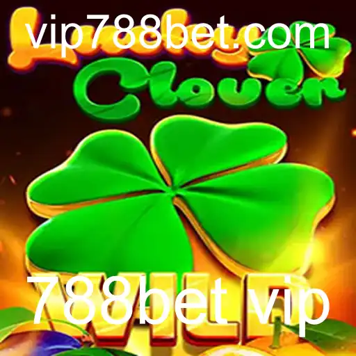 Descubra o Fascinante Mundo do LuckyClover no 788bet VIP